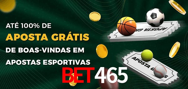 Bet465 Ate 100% de Aposta Gratis